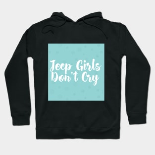 jeep girls don't cry Hoodie